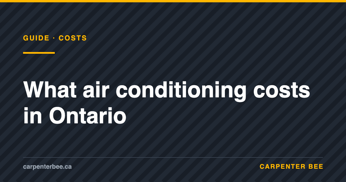 Carpenter Bee guide: what air conditioning costs in Ontario