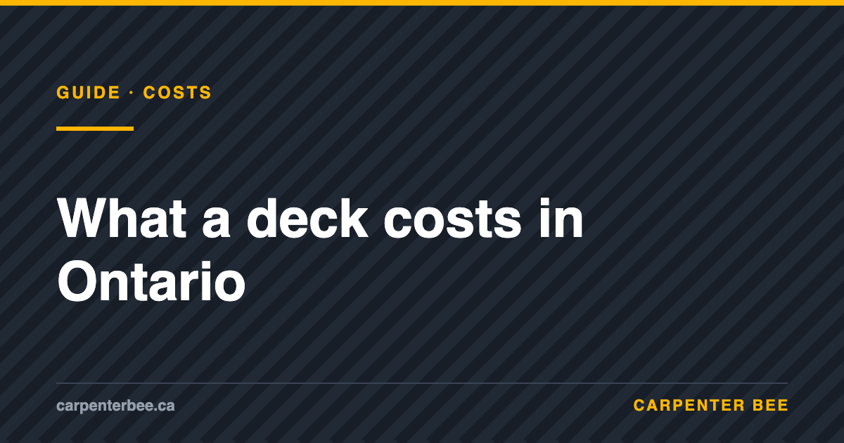 What a deck costs in Ontario — Carpenter Bee Carpenter Bee guide cover: deck building cost in Ontario